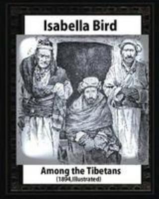 Among the Tibetans (1894), by Isabella Bird (Il... 1530882400 Book Cover