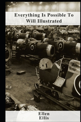 Everything Is Possible To Will Illustrated B09CTXWR9R Book Cover