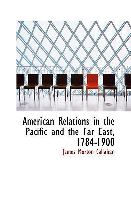 American Relations in the Pacific and the Far E... 0554676052 Book Cover