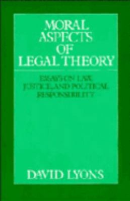 Moral Aspects of Legal Theory: Essays on Law, J... 0521438357 Book Cover