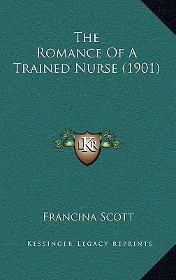 The Romance of a Trained Nurse (1901) 1165216345 Book Cover