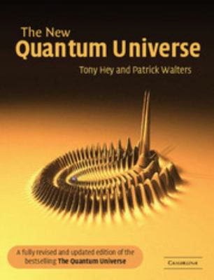 The New Quantum Universe 0521564182 Book Cover