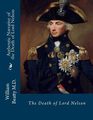 Authentic Narrative of the Death of Lord Nelson 148234498X Book Cover