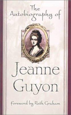 The Autobiography of Jeanne Guyon 0940232936 Book Cover