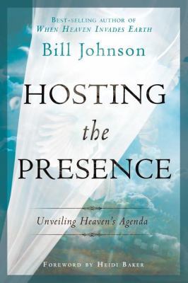 Hosting the Presence: Unveiling Heaven's Agenda 0768441293 Book Cover