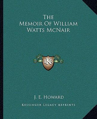 The Memoir Of William Watts McNair 1162673451 Book Cover