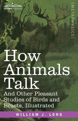 How Animals Talk: And Other Pleasant Studies of... 1646794036 Book Cover