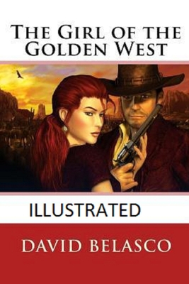 The Girl of the Golden West Illustrated B08KL6MM91 Book Cover