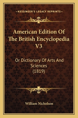 American Edition Of The British Encyclopedia V3... 1164131125 Book Cover