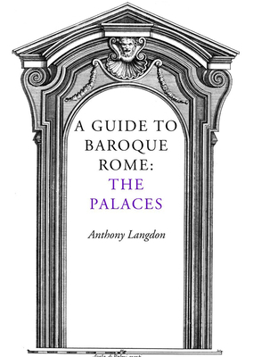 A Guide to Baroque Rome: The Palaces 1843681145 Book Cover