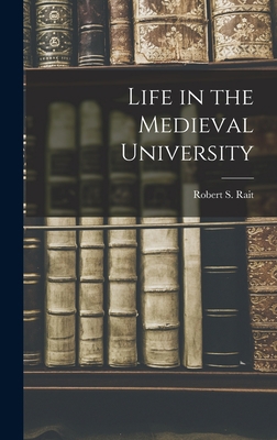 Life in the Medieval University 1015493793 Book Cover
