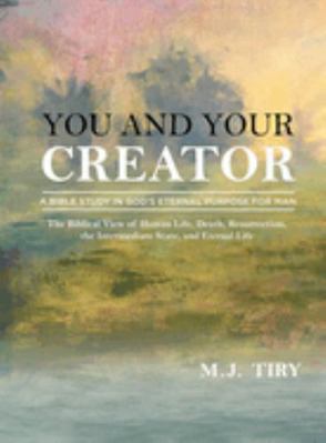You and Your Creator: A Study in God's Purpose ... 1685470580 Book Cover
