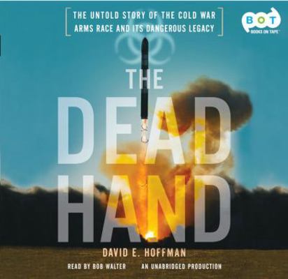 The Dead Hand: The Untold Story of the Cold War... 141596582X Book Cover