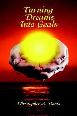 Turning Dreams Into Goals 1594081654 Book Cover