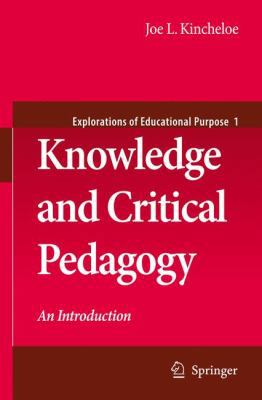 Knowledge and Critical Pedagogy: An Introduction 1402082231 Book Cover