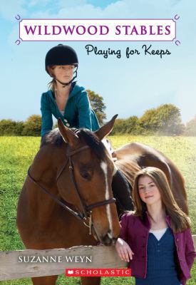 Wildwood Stables #2: Playing for Keeps 0545149800 Book Cover