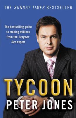 Tycoon [Paperback] Peter Jones 0340952350 Book Cover