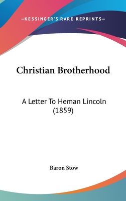 Christian Brotherhood: A Letter to Heman Lincol... 143692653X Book Cover