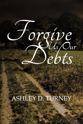 Forgive Us Our Debts B0DTC5Z9X8 Book Cover
