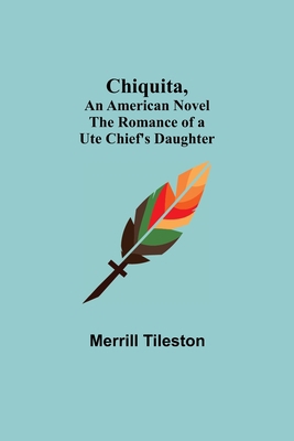 Chiquita, An American Novel; The Romance of a U... 9355346883 Book Cover