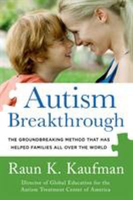 Autism Breakthrough: The Groundbreaking Method ... 1250063477 Book Cover