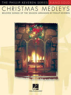 Christmas Medleys: Arr. Phillip Keveren the Phi... 1423426738 Book Cover