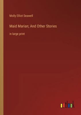 Maid Marian; And Other Stories: in large print 3368377221 Book Cover