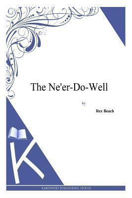The Ne'er-Do-Well 1494887843 Book Cover