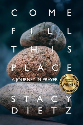 Come Fill This Place: A Journey in Prayer 1950936023 Book Cover