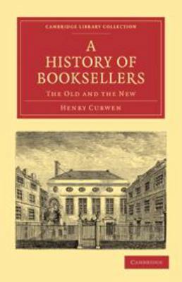 A History of Booksellers: The Old and the New 1139198068 Book Cover