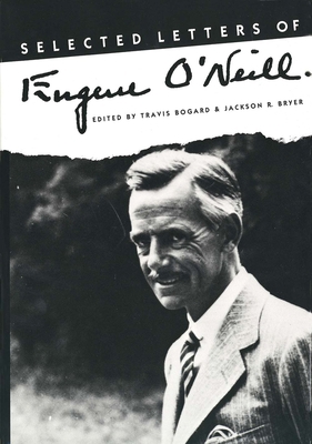 Selected Letters of Eugene O`neill 0300043740 Book Cover