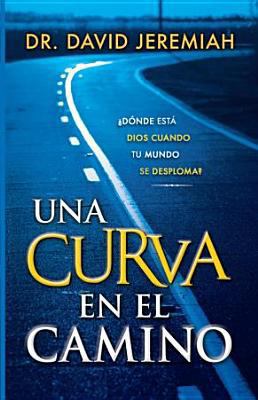 Una Curva en el Camino: Donde Esta Dios Cuando ... [Spanish] B0073ZGXCE Book Cover