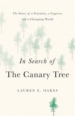 In Search of the Canary Tree: The Story of a Sc... 154169712X Book Cover