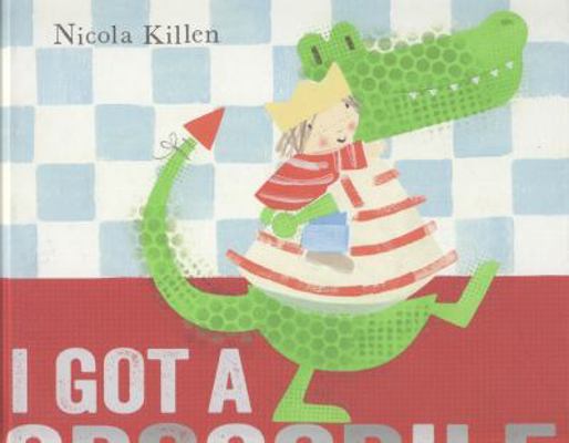 I Got a Crocodile 0857075772 Book Cover