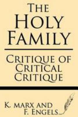 The Holy Family: Critique of Critical Critique 1628450347 Book Cover