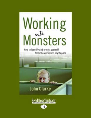 Working with Monsters: How to Identify and Prot... [Large Print] 1442960434 Book Cover