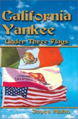 California Yankee Under Three Flags 0595247385 Book Cover