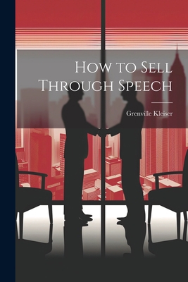 How to Sell Through Speech 102210747X Book Cover