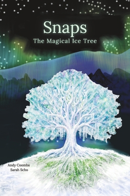Snaps: The Magical Ice Tree: Simple English Edi... 1918839018 Book Cover