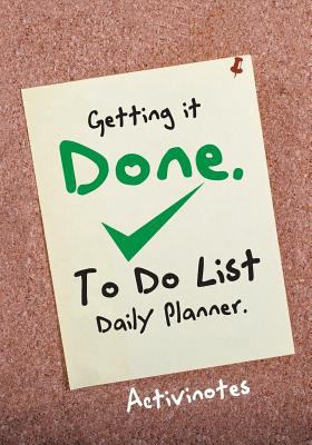 Getting it Done. To Do List Daily Planner 1683212339 Book Cover