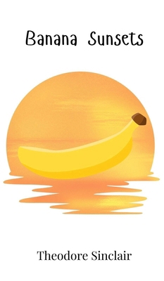 Banana Sunsets 180586338X Book Cover