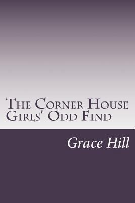 The Corner House Girls' Odd Find 1500561401 Book Cover