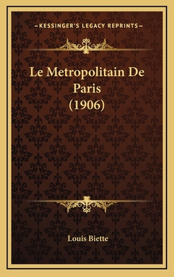 Le Metropolitain De Paris (1906) [French] 1168984270 Book Cover