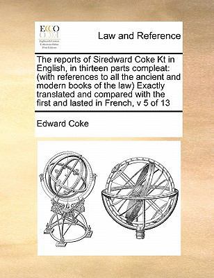 The Reports of Siredward Coke Kt in English, in... 1171420129 Book Cover