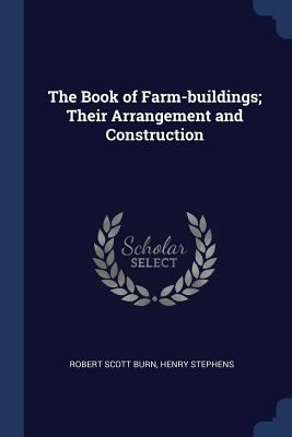 The Book of Farm-buildings; Their Arrangement a... 1376739992 Book Cover