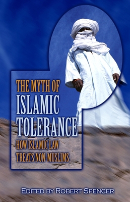 The Myth of Islamic Tolerance: How Islamic Law ... 1591022495 Book Cover
