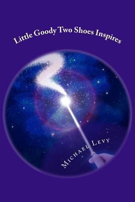 Little Goody Two Shoes Inspires: For Children o... 1519452861 Book Cover