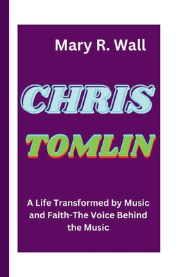 Chris Tomlin: A Life Transformed by Music and F...            Book Cover