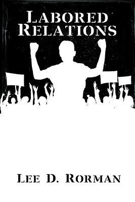 Labored Relations 1479753858 Book Cover