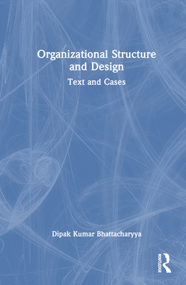 Organizational Structure and Design: Text and C... 1032695854 Book Cover